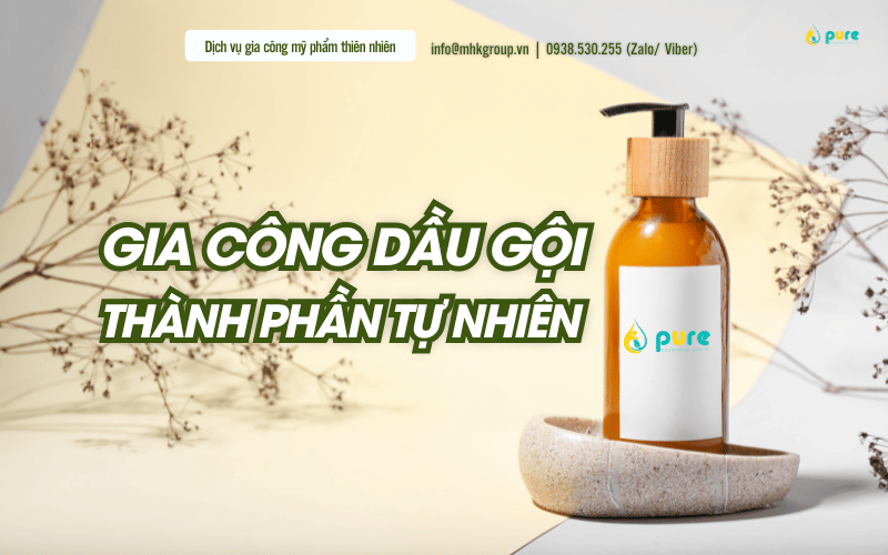 Gia Công Dầu Gội Với Thành Phần Tự Nhiên – Lợi Ích Và Xu Hướng Mới
