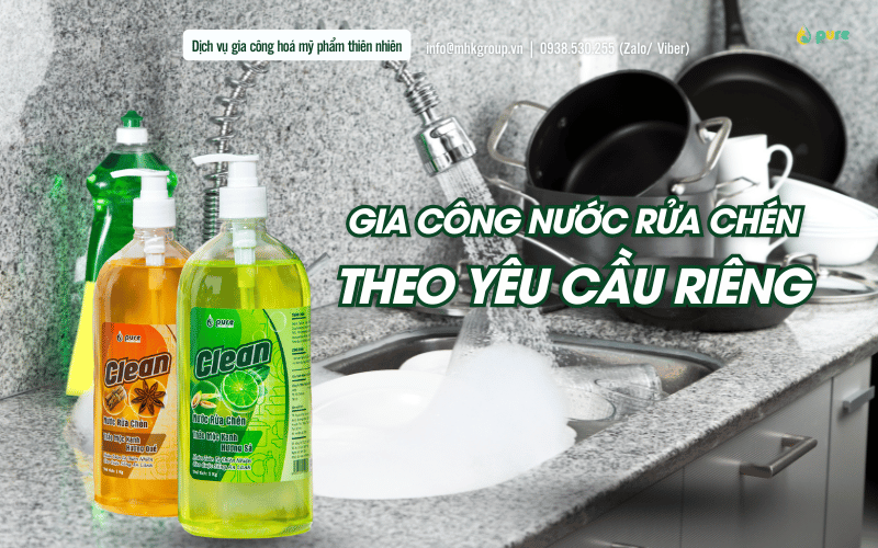 Gia Công Nước Rửa Chén Theo Yêu Cầu – Khẳng Định Chất Lượng Thương Hiệu
