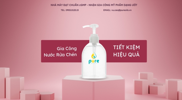 Gia Công Nước Rửa Chén – Tiết Kiệm Và Hiệu Quả Với PURE