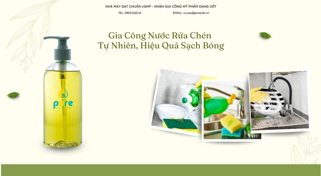 Gia Công Nước Rửa Chén Tự Nhiên, Hiệu Quả Sạch Bóng