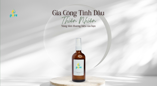 Gia Công Tinh Dầu Thiên Nhiên – Nâng Tầm Thương Hiệu Của Bạn