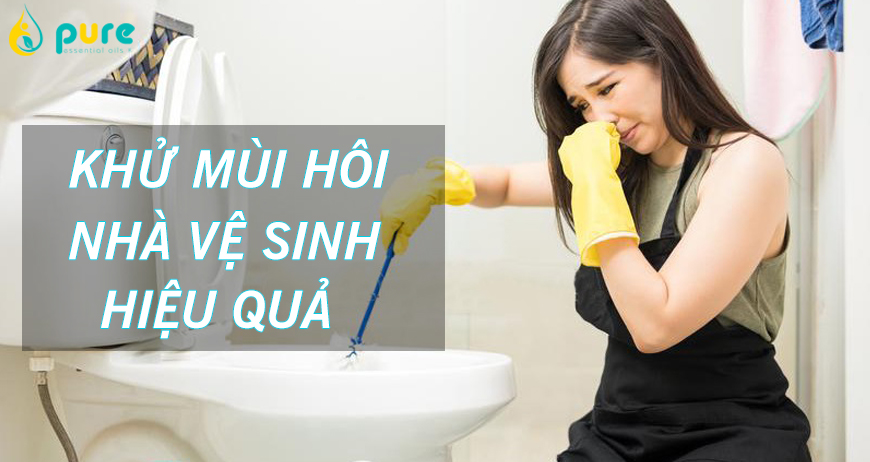 Cách khử mùi hôi nhà vệ sinh hiệu quả