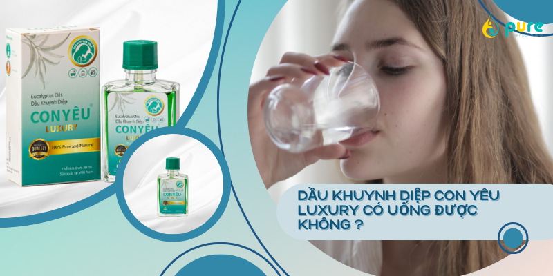 Dầu Khuynh Diệp Có Uống Được Không và Những Lợi Ích Sức Khỏe Đặc Biệt