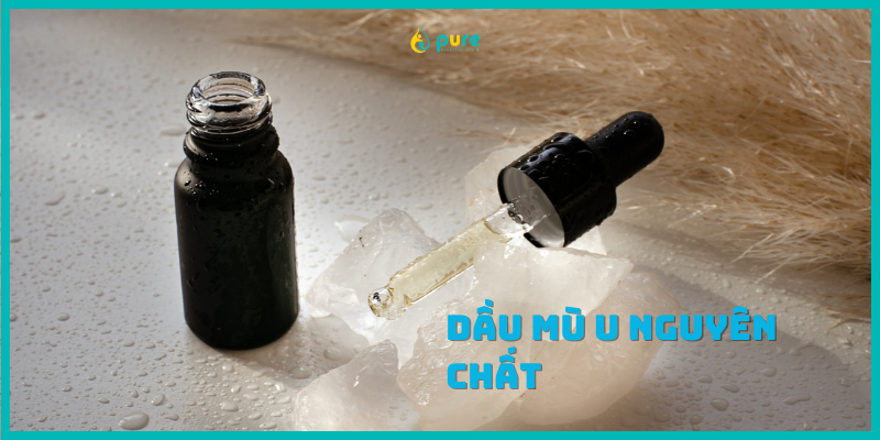 Dầu Mù U Nguyên Chất