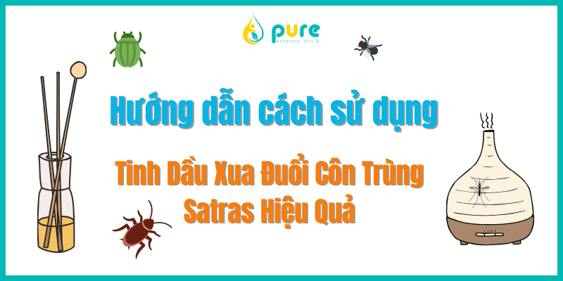Hướng dẫn cách sử dụng tinh dầu xua đuổi côn trùng Satras hiệu quả