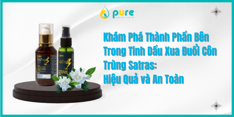 Khám Phá Thành Phần Bên Trong Tinh Dầu Xua Đuổi Côn Trùng Satras: Hiệu Quả và An Toàn