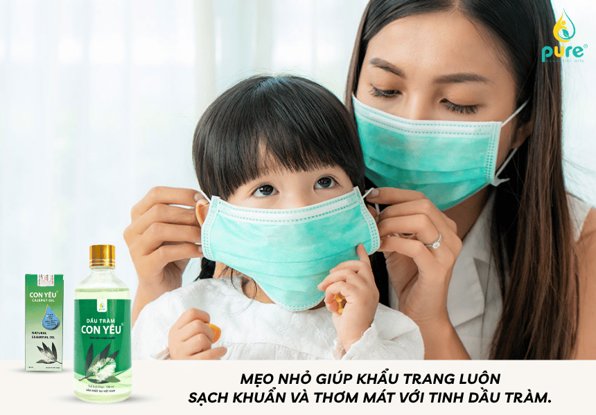 Mẹo nhỏ giúp khẩu trang luôn sạch khuẩn và thơm mát với tinh dầu tràm