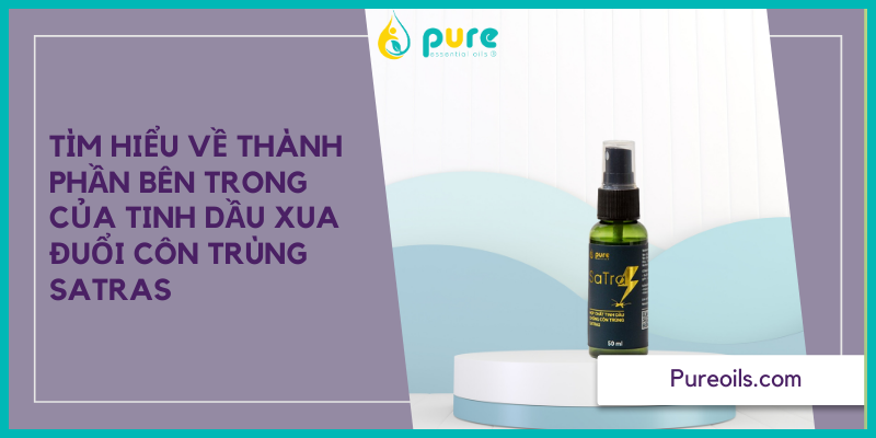 Tìm Hiểu Về Thành Phần Bên Trong của Tinh Dầu Xua Đuổi Côn Trùng Satras
