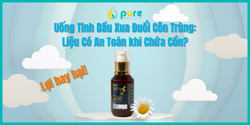 Uống Tinh Dầu Xua Đuổi Côn Trùng: Liệu Có An Toàn khi Chứa Cồn?